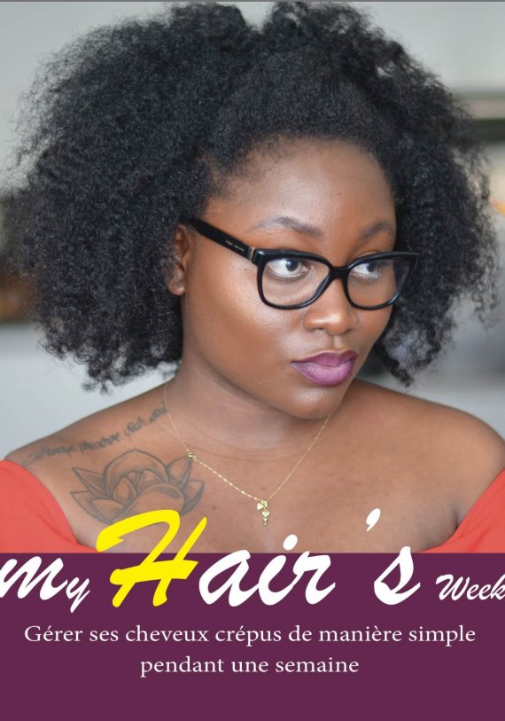 My  Hair's Week - Guide pour gérer ses cheveux crépus simplement