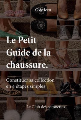le petit guide de la chaussure ou constituer sa collection en quatre étapes