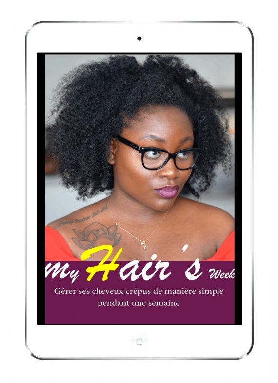 My  Hair's Week - Guide pour gérer ses cheveux crépus simplement